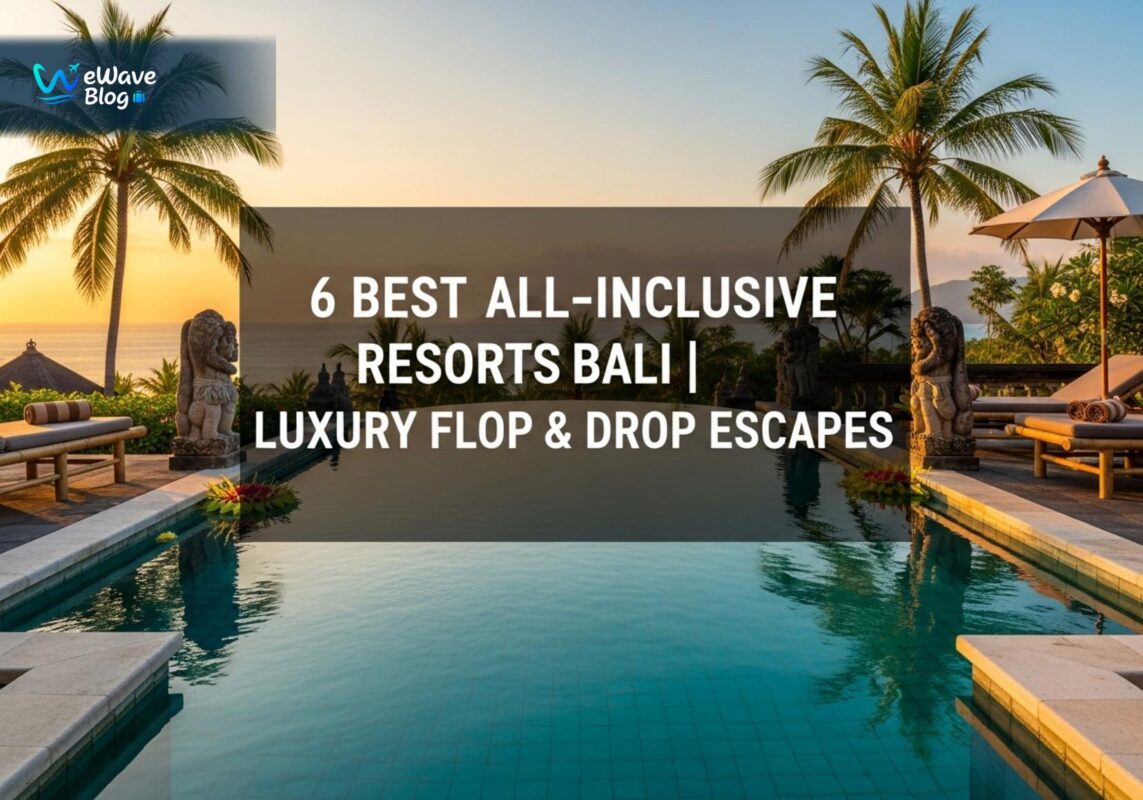 6 Best All-Inclusive Resorts Bali | Luxury Flop & Drop Escapes - eWave 6 Best AllInclusive Resorts Bali | Luxury Flop & Drop Escapes