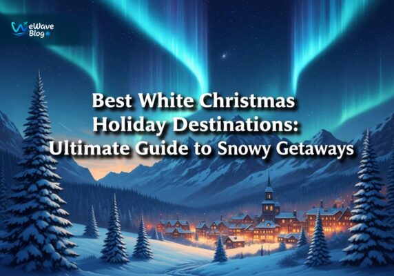 Best White Christmas Holiday Destinations: Ultimate Guide to Snowy Getaways