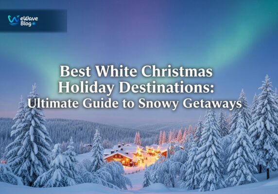 Best White Christmas Holiday Destinations: Ultimate Guide to Snowy Getaways